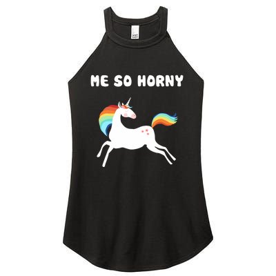 Me So Horny Funny Unicorn Women's Perfect Tri Rocker Tank