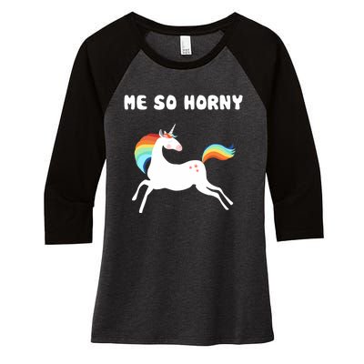 Me So Horny Funny Unicorn Women's Tri-Blend 3/4-Sleeve Raglan Shirt