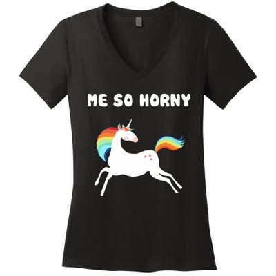 Me So Horny Funny Unicorn Women's V-Neck T-Shirt