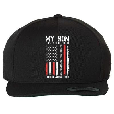 My Son Has Your Back Proud Army Dad Military Father Gift Wool Snapback Cap