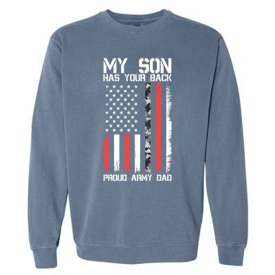 My Son Has Your Back Proud Army Dad Military Father Gift Garment-Dyed Sweatshirt