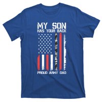 My Son Has Your Back Proud Army Dad Military Father Gift T-Shirt