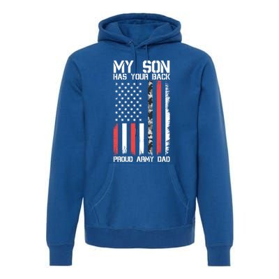 My Son Has Your Back Proud Army Dad Military Father Gift Premium Hoodie