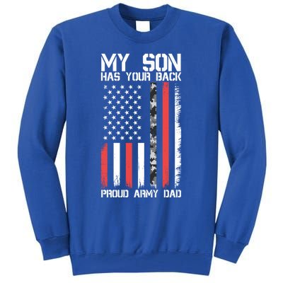 My Son Has Your Back Proud Army Dad Military Father Gift Tall Sweatshirt