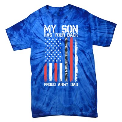 My Son Has Your Back Proud Army Dad Military Father Gift Tie-Dye T-Shirt