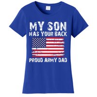 My Son Has Your Back Proud Army Dad Cool Gift Women's T-Shirt