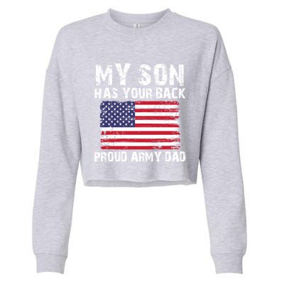 My Son Has Your Back Proud Army Dad Cool Gift Cropped Pullover Crew