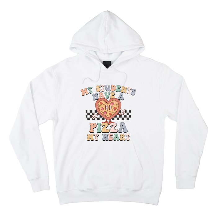 My Students Have A Pizza My Heart Teaching Assistant Heart Valentine's Day Hoodie