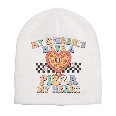 My Students Have A Pizza My Heart Teaching Assistant Heart Valentine's Day Short Acrylic Beanie