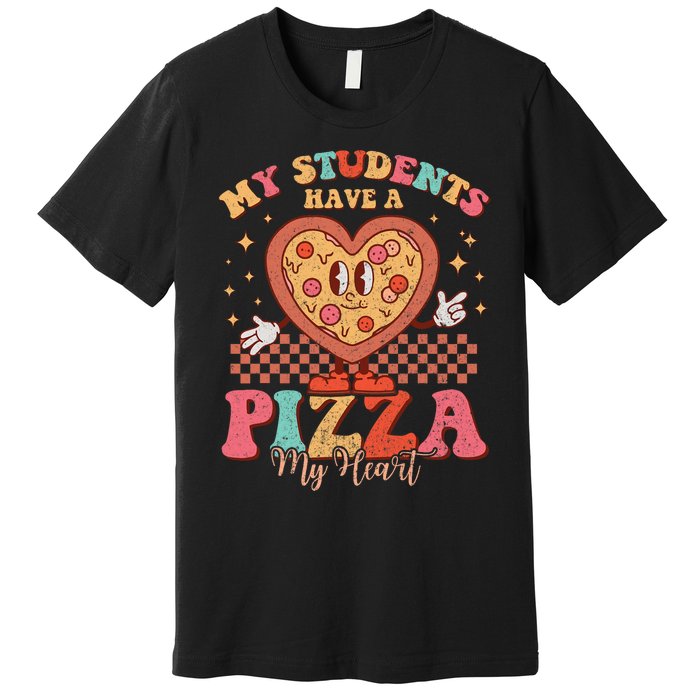 My Students Have A Pizza Of My Heart Valentines Day Teacher Premium T-Shirt