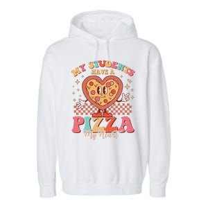 My Students Have A Pizza Of My Heart Valentines Day Teacher Garment-Dyed Fleece Hoodie