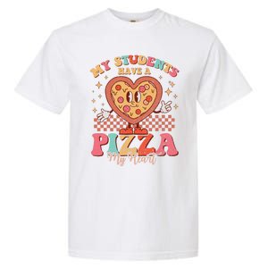 My Students Have A Pizza Of My Heart Valentines Day Teacher Garment-Dyed Heavyweight T-Shirt