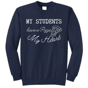 My Students Have A Pizza My Heart Teacher Valentine Tall Sweatshirt