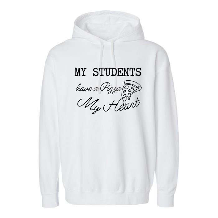 My Students Have A Pizza My Heart Teacher Valentine Garment-Dyed Fleece Hoodie