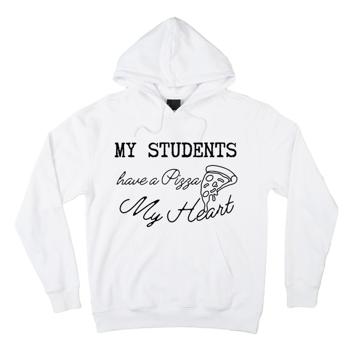 My Students Have A Pizza My Heart Teacher Valentine Hoodie