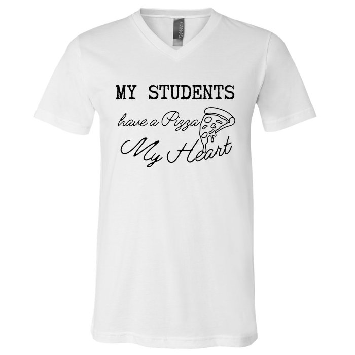 My Students Have A Pizza My Heart Teacher Valentine V-Neck T-Shirt