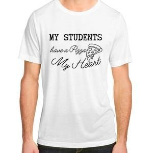 My Students Have A Pizza My Heart Teacher Valentine Adult ChromaSoft Performance T-Shirt