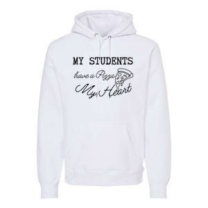 My Students Have A Pizza My Heart Teacher Valentine Premium Hoodie