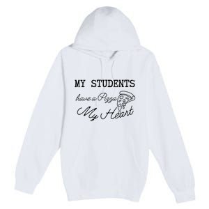 My Students Have A Pizza My Heart Teacher Valentine Premium Pullover Hoodie