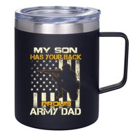 My Son Has Your Back Meaningful Gift Proud Army Dad Military Father's Meaningful 12oz Stainless Steel Coffee Mug