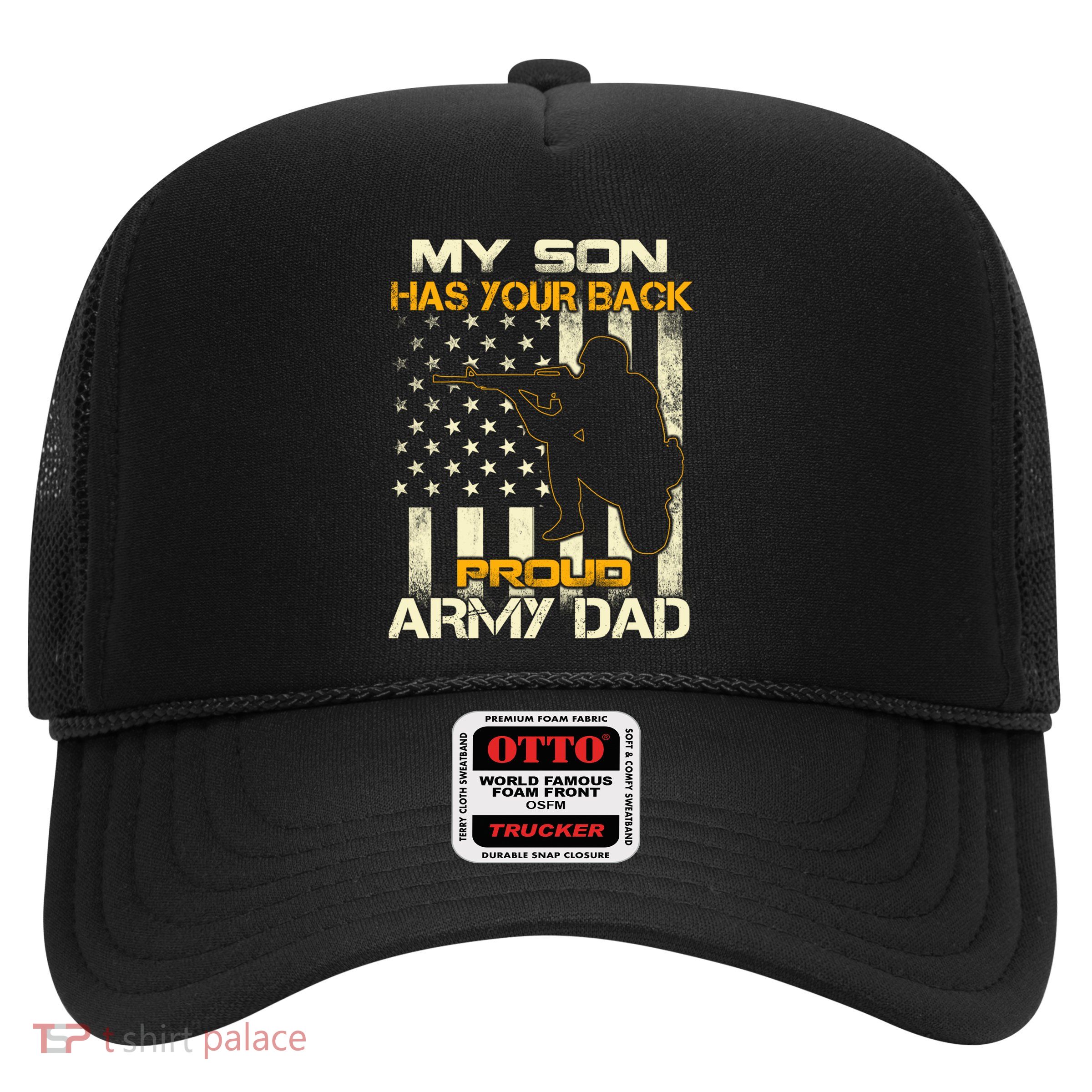 My Son Has Your Back Meaningful Gift Proud Army Dad Military Father's Meaningful Trucker Hat