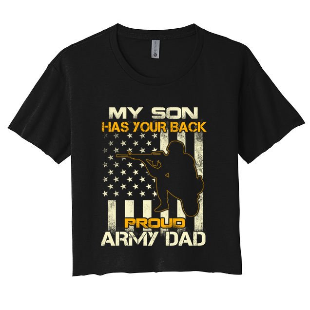 My Son Has Your Back Meaningful Gift Proud Army Dad Military Father's Meaningful Crop Top
