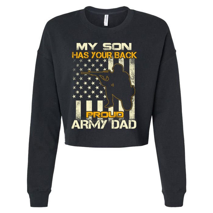 My Son Has Your Back Meaningful Gift Proud Army Dad Military Father's Meaningful Cropped Pullover Crew