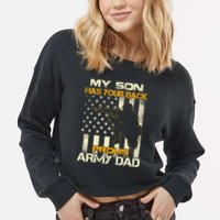 My Son Has Your Back Meaningful Gift Proud Army Dad Military Father's Meaningful Cropped Pullover Crew