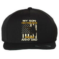 My Son Has Your Back Meaningful Gift Proud Army Dad Military Father's Meaningful Wool Snapback Cap