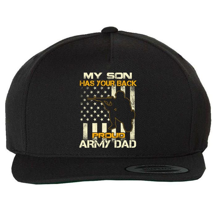 My Son Has Your Back Meaningful Gift Proud Army Dad Military Father's Meaningful Wool Snapback Cap