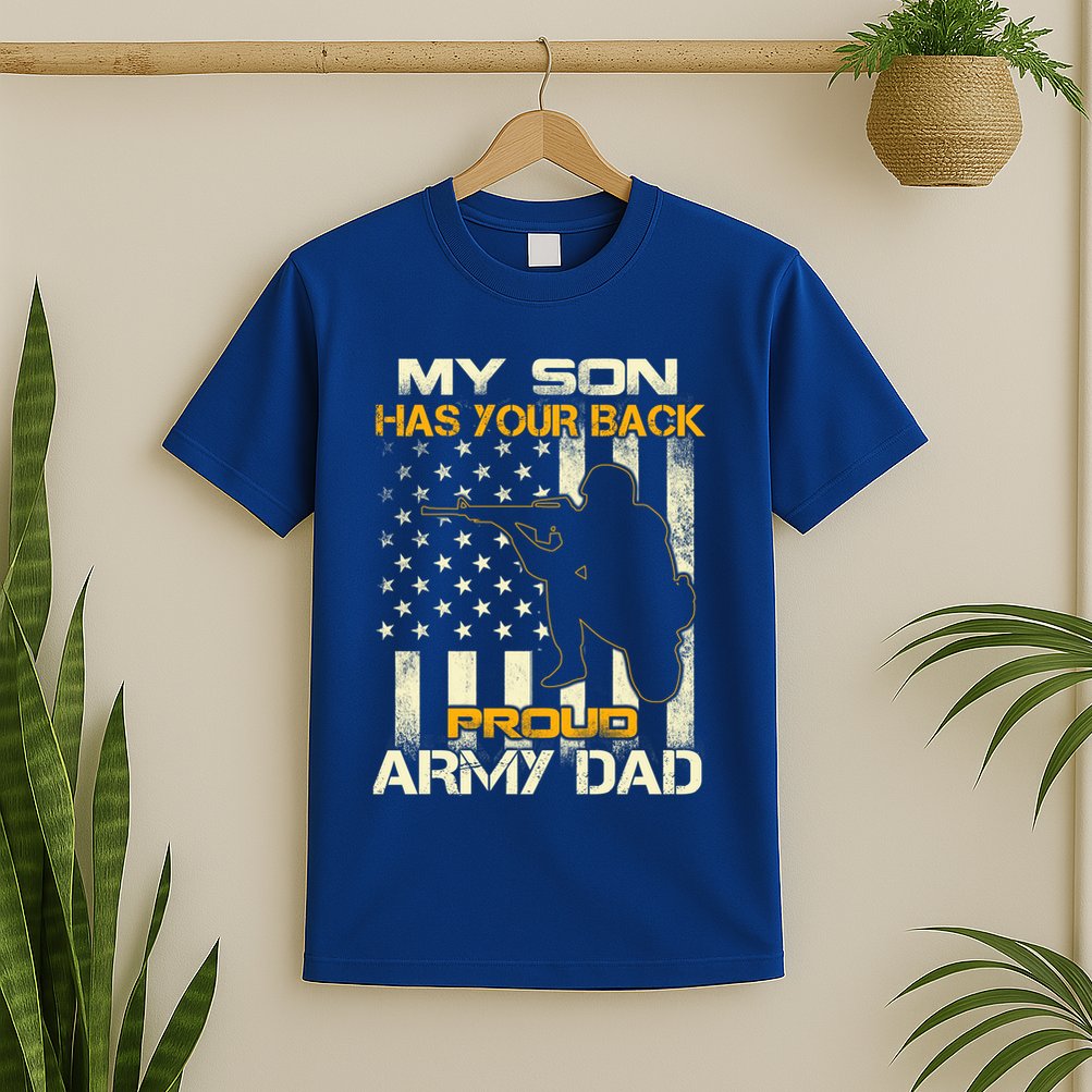My Son Has Your Back Meaningful Gift Proud Army Dad Military Father's Meaningful T-Shirt