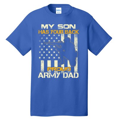 My Son Has Your Back Meaningful Gift Proud Army Dad Military Father's Meaningful Tall T-Shirt