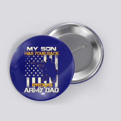 My Son Has Your Back Meaningful Gift Proud Army Dad Military Father's Meaningful Button