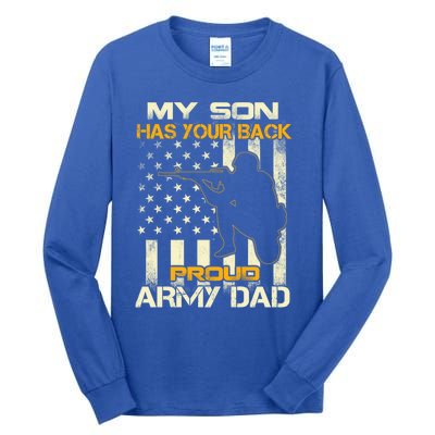 My Son Has Your Back Meaningful Gift Proud Army Dad Military Father's Meaningful Tall Long Sleeve T-Shirt