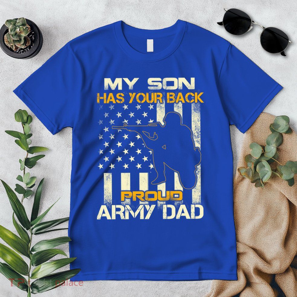 My Son Has Your Back Meaningful Gift Proud Army Dad Military Father's Meaningful Premium T-Shirt