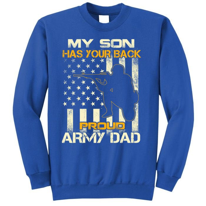 My Son Has Your Back Meaningful Gift Proud Army Dad Military Father's Meaningful Tall Sweatshirt