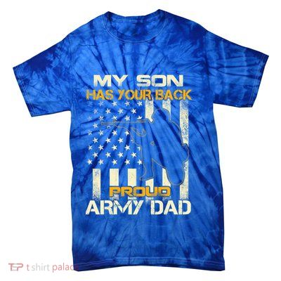 My Son Has Your Back Meaningful Gift Proud Army Dad Military Father's Meaningful Tie-Dye T-Shirt