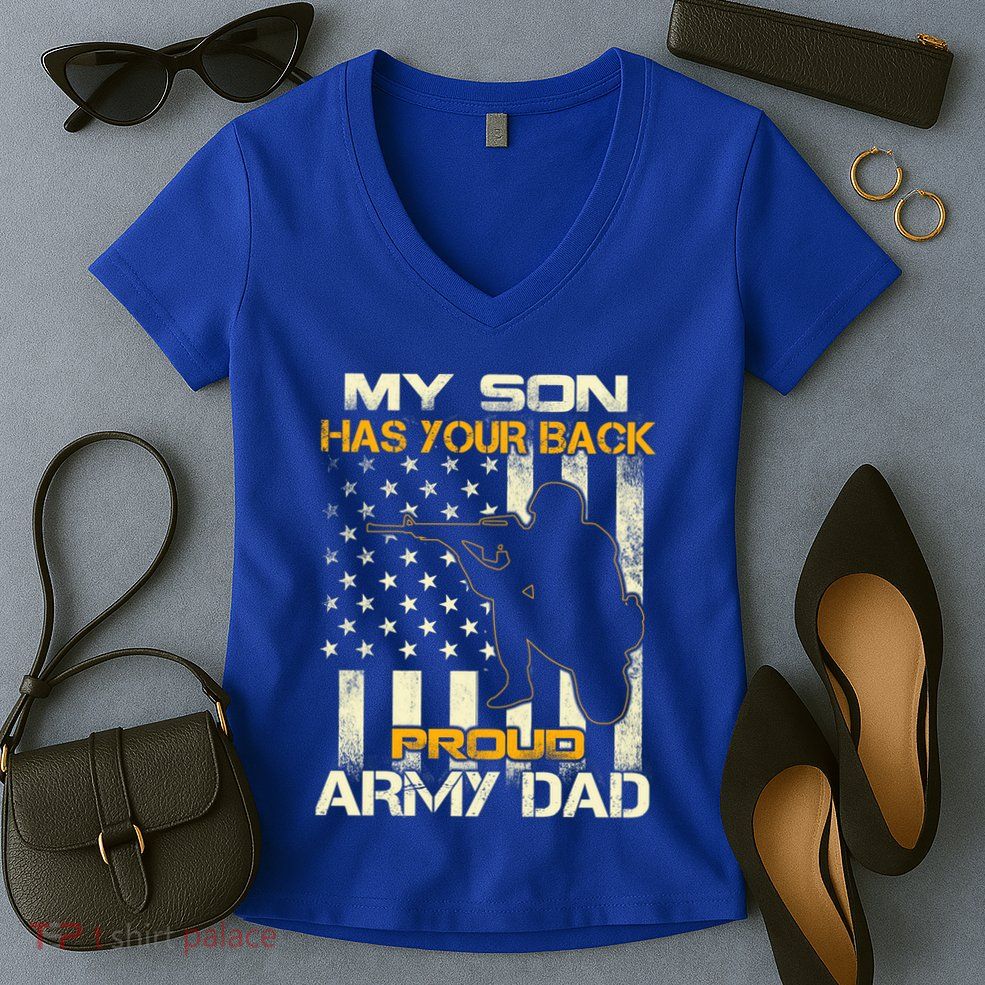 My Son Has Your Back Meaningful Gift Proud Army Dad Military Father's Meaningful Women's V-Neck T-Shirt