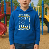 My Son Has Your Back Meaningful Gift Proud Army Dad Military Father's Meaningful Kids Hoodie