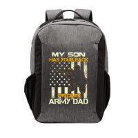 My Son Has Your Back Meaningful Gift Proud Army Dad Military Father's Meaningful Vector Backpack