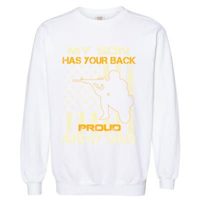 My Son Has Your Back Meaningful Gift Proud Army Dad Military Father's Meaningful Garment-Dyed Sweatshirt