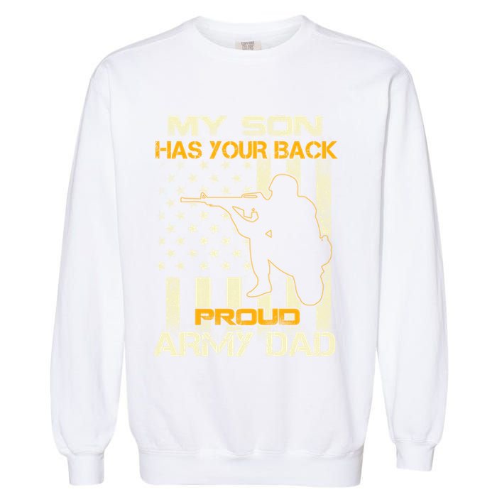 My Son Has Your Back Meaningful Gift Proud Army Dad Military Father's Meaningful Garment-Dyed Sweatshirt
