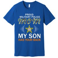 My Son Has Your Backgiftproud Mp Military Police Mom Army Gift Premium T-Shirt