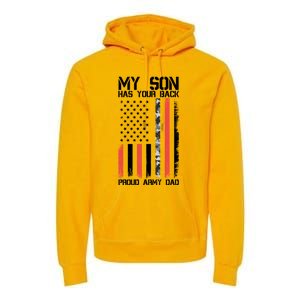 My Son Has Your Back Proud Army Dad Military Father Gift Premium Hoodie