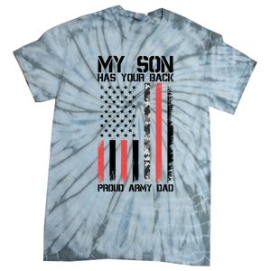 My Son Has Your Back Proud Army Dad Military Father Gift Tie-Dye T-Shirt