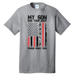 My Son Has Your Back Proud Army Dad Military Father Gift Tall T-Shirt