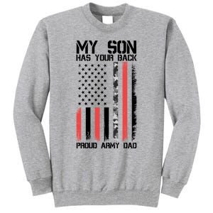 My Son Has Your Back Proud Army Dad Military Father Gift Tall Sweatshirt