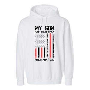 My Son Has Your Back Proud Army Dad Military Father Gift Garment-Dyed Fleece Hoodie