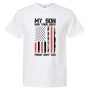 My Son Has Your Back Proud Army Dad Military Father Gift Garment-Dyed Heavyweight T-Shirt