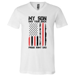 My Son Has Your Back Proud Army Dad Military Father Gift V-Neck T-Shirt